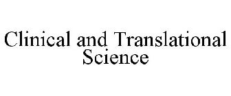 CLINICAL AND TRANSLATIONAL SCIENCE