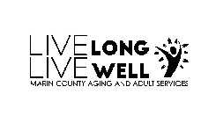 LIVE LONG LIVE WELL MARIN COUNTY AGING AND ADULT SERVICES