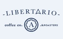 - LIBERTARIO - COFFEE CO. A . &ROASTERS