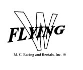 FLYING W M. C. RACING AND RENTALS, INC.