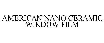 AMERICAN NANO CERAMIC WINDOW FILM