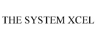THE SYSTEM XCEL