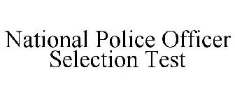 THE NATIONAL POLICE OFFICER SELECTION TEST