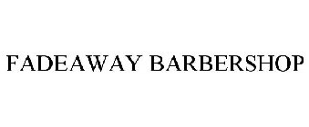 FADEAWAY BARBERSHOP