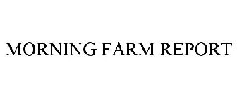 MORNING FARM REPORT
