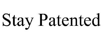 STAY PATENTED