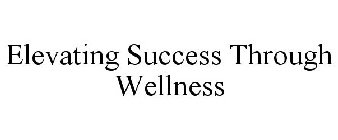 ELEVATING SUCCESS THROUGH WELLNESS