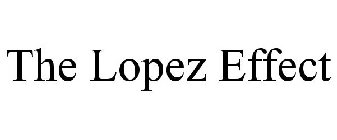 THE LOPEZ EFFECT