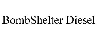 BOMBSHELTER DIESEL