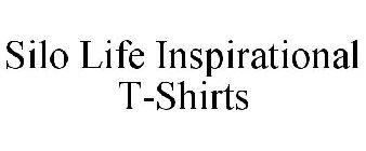 SILO LIFE INSPIRATIONAL T-SHIRTS
