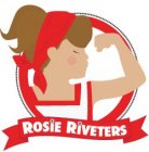 ROSIE RIVETERS