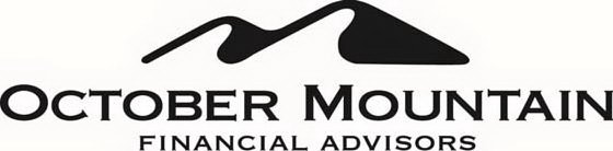 OCTOBER MOUNTAIN FINANCIAL ADVISORS