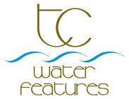 TC WATER FEATURES