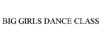 BIG GIRLS DANCE CLASS