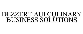 DEZZERT AUI CULINARY BUSINESS SOLUTIONS