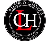 LUCERO CHAVEZ SIGNATURE COLLECTION LCH