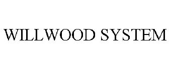 WILLWOOD SYSTEM