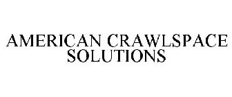 AMERICAN CRAWLSPACE SOLUTIONS