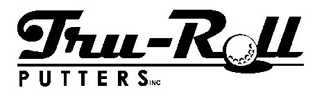 TRU-ROLL PUTTERS INC