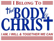 I BELONG TO THE BODY OF CHRIST I AM, I WILL & TOGETHER WE CAN