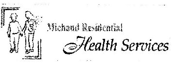 MICHAUD RESIDENTIAL HEALTH SERVICES