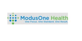 MODUSONE HEALTH ONE FOCUS. ONE STANDARD. ONE RESULT.