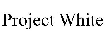 PROJECT WHITE