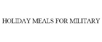 HOLIDAY MEALS FOR MILITARY
