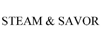STEAM & SAVOR