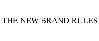 THE NEW BRAND RULES