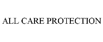 ALL CARE PROTECTION