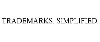 TRADEMARKS. SIMPLIFIED.