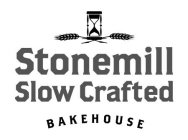 STONEMILL SLOW CRAFTED BAKEHOUSE