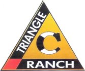 TRIANGLE C RANCH