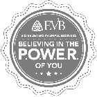 EVB BIG BELIEVERS IN SMALL BUSINESS BELIEVING IN THE P.O.W.E.R. OF YOU