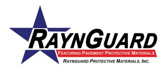 RAYNGUARD FEATURING PAVEMENT PROTECTIVEMATERIALS RAYNGUARD PROTECTIVE MATERIALS, INC.