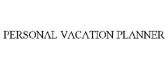 PERSONAL VACATION PLANNER