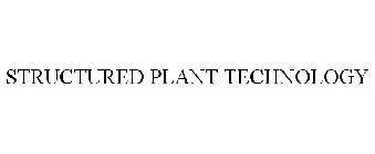 STRUCTURED PLANT TECHNOLOGY