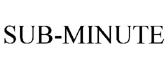 SUB-MINUTE