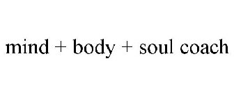 MIND + BODY + SOUL COACH