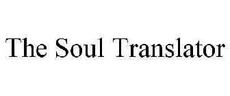 THE SOUL TRANSLATOR
