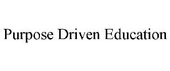 PURPOSE DRIVEN EDUCATION