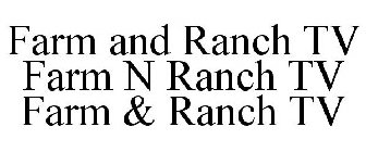 FARM AND RANCH TV FARM N RANCH TV FARM & RANCH TV