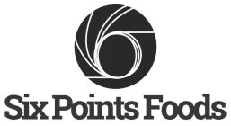 SIX POINTS FOODS