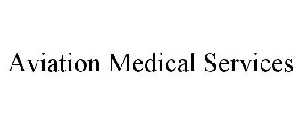 AVIATION MEDICAL SERVICES