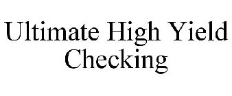 ULTIMATE HIGH YIELD CHECKING