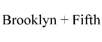 BROOKLYN + FIFTH