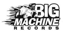 BIG MACHINE RECORDS