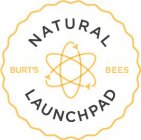 BURT'S BEES NATURAL LAUNCHPAD