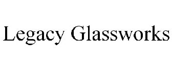 LEGACY GLASSWORKS